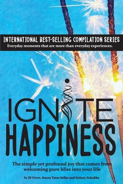 Ignite Happiness - Owen, Jb; Yates Sellar, Stacey; Schubbe, Sydney