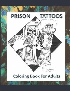 Prison Tattoos Coloring Book For Adults - McCarty, Danna; McCarty, Aprelle; Showers-Glover, Nicholas