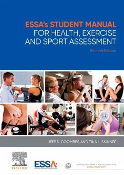 Essa's Student Manual for Health, Exercise and Sport Assessment - Coombes, Jeff S., BEd(Hons), BAppSc, MEd, PhD, ESSAM, AES, AEP, FACS; Skinner, Tina, BAppSc (HMS - ExSci) (Hons), GCHigherEd, PhD, AEP (Le