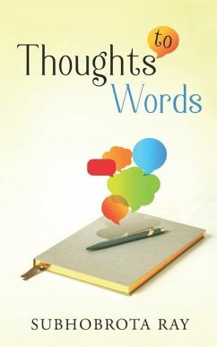 Thoughts to Words - Subhobrota Ray