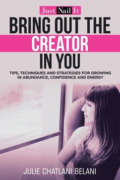 Bring out the Creator in You - Belani, Julie Chatlani