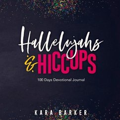 Hallelujahs and Hiccups: 100 Day Devotional - Barker, Kara