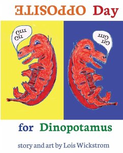 Opposite Day for Dinopotamus (8x10 paperback) - Wickstrom, Lois