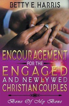 Encouragement For The Engaged And Newly Married Christian Couples - Harris, Betty E