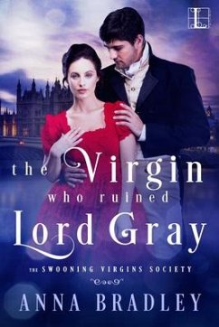 The Virgin Who Ruined Lord Gray - Bradley, Anna