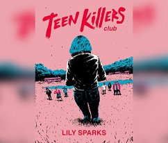 Teen Killers Club - Sparks, Lily Teen Killers Club - Sparks, Lily