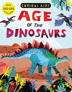Curious Kids: Age of the Dinosaurs: With Pop-Ups on Every Page - Marx, Jonny