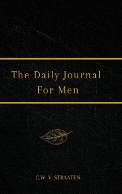 The Daily Journal For Men - Straaten, C. W V.