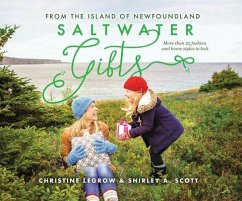 Saltwater Gifts from the Island of Newfoundland - LeGrow, Christine; Scott, Shirley A.