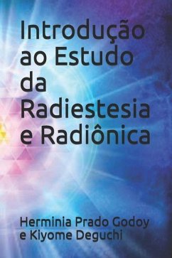 Introdução ao Estudo da Radiestesia e Radiônica - Degucchi, Kiyome; Prado Godoy, Herminia