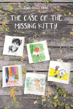 The Case of the Missing Kitty - Chan, Elise-Grace