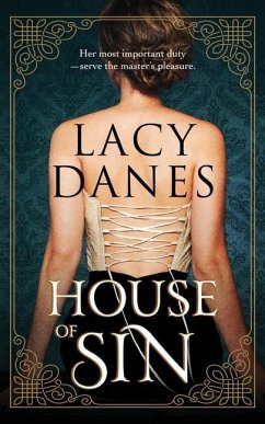 House Of Sin: Her most important duty-- serve the master's pleasure. - Danes, Lacy