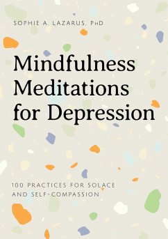 Mindfulness Meditations for Depression - Lazarus, Sophie A