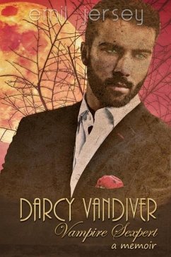 Darcy Vandiver, Vampire Sexpert, A Memoir: The Rabbit Saga Collection - Jersey, Emil