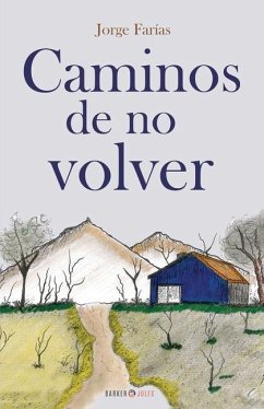 Caminos de no volver - Farías, Jorge