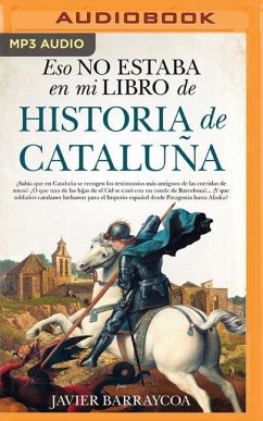 Eso No Estaba En Mi Libro de Historia de Cataluña (Narración En Castellano) - Barraycoa, Javier
