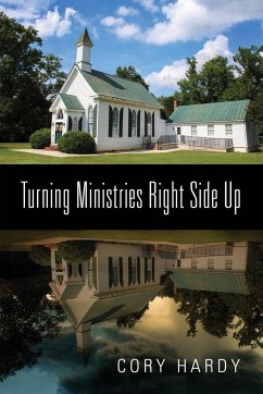 Turning Ministries Right Side Up - Hardy, Cory