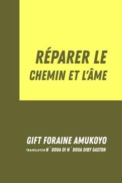 Réparer Le Chemin Et L'Âme - Gift Foraine Amukoyo