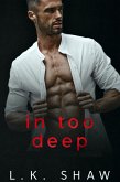 In Too Deep (To Love and Protect, #1) (eBook, ePUB)