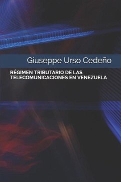 Régimen Tributario de Las Telecomunicaciones En Venezuela - Urso Cedeño, Giuseppe