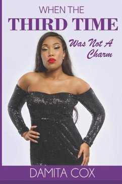 When The Third Time Was Not A Charm - Cox, Damita