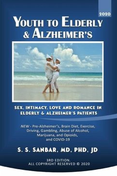 Youth to Elderly & Alzheimer's: Sex, Intimacy, Love and Romance in Elderly & Alzheimer's Patients - Sanbar, S. S.