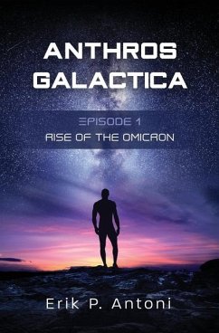 Anthros Galactica - Rise of the Omicron - Antoni, Erik P