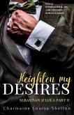 Heighten My Desires Sebastian & Lola Part II