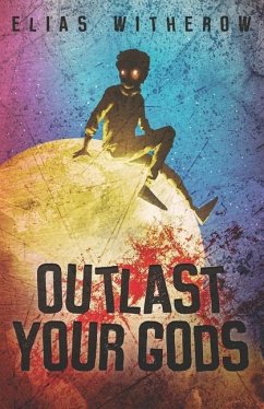 Outlast Your Gods - Witherow, Elias