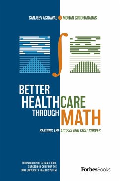 Better Healthcare Through Math - Agrawal, Sanjeev; Giridharadas, Mohan