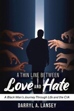 A Thin Line Between Love and Hate: A Black Man's Journey Through Life and the CIA - Lansey, Darryl A.