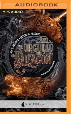 El Orgullo del Dragón (Narración En Castellano) - Parente, Iria G; Pascual, Selene M