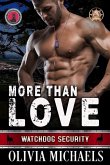 More Than Love: Watchdog Security Series Book 1