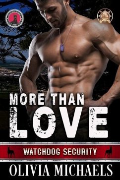More Than Love: Watchdog Security Series Book 1 - Michaels, Olivia