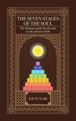 The Seven Stages of The Soul: The ultimate guide for all souls on the journey of life - St Clair, Joe