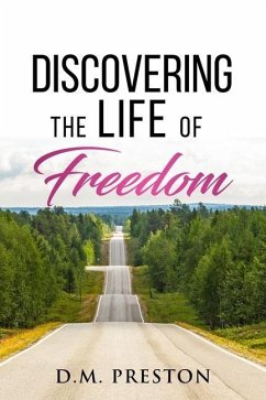 Discovering The Life Of Freedom - Preston, D. M.