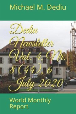 Dediu Newsletter Vol. 4, Nr. 8 (44), 6 July 2020: World Monthly Report - Dediu, Michael M.