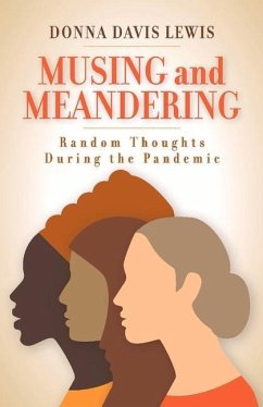 Musing and Meandering: Random Thoughts During the Pandemic - Lewis, Donna Davis