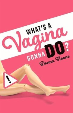 What's a Vagina Gonna Do? - Noone, Donna
