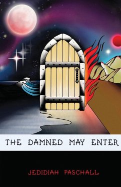 The Damned May Enter - Paschall, Jedidiah