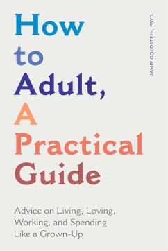 How to Adult, a Practical Guide - Goldstein, Jamie
