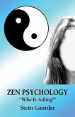 Zen Psychology: "Who Is Asking?"
