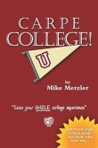 Carpe College!: Seize Your Whole College Experience