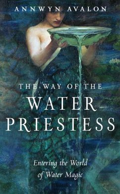 The Way of the Water Priestess: Entering the World of Water Magic - Avalon, Annwyn (Annwyn Avalon)