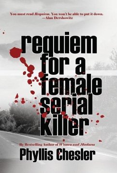 Requiem for a Female Serial Killer - Chesler, Phyllis