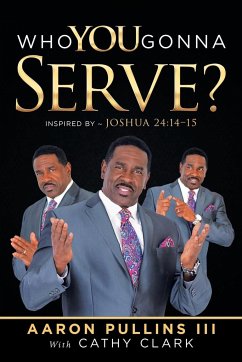 Who You Gonna Serve? - Pullins III, Aaron