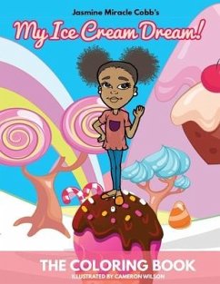 My Ice Cream Dream! The Coloring Book - Cobb, Jasmine Miracle