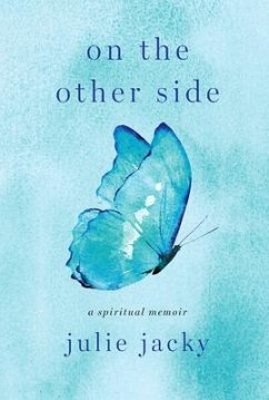 On the Other Side: A Spiritual Memoir - Jacky, Julie