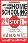 Addressing Common Homeschool Misconceptions: The Truths Behind Homeschool Myths