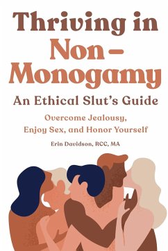 Thriving in Non-Monogamy an Ethical Slut's Guide - Davidson, Erin